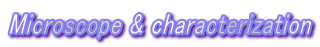 Microscope & characterization
